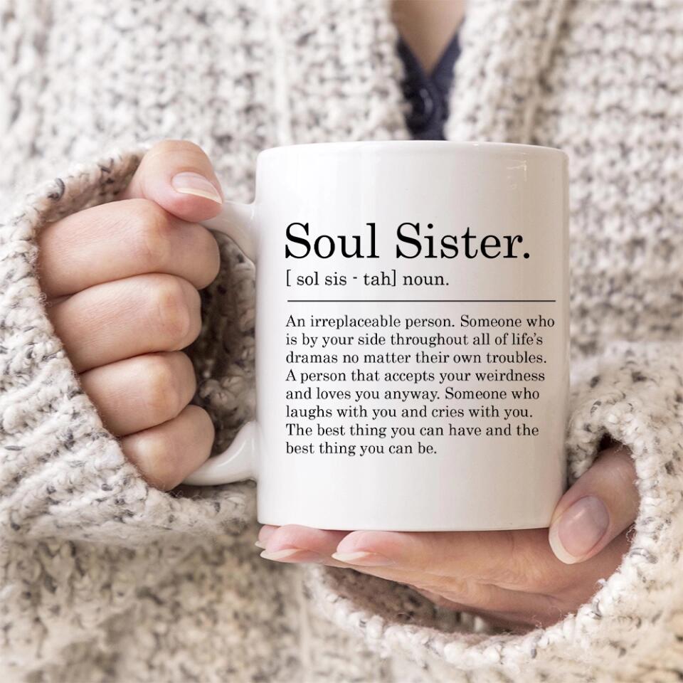 Soul Sister Definition - An irreplaceable Person Someone Who is By Your Side - Personalized White Mug - Friendship Anniversary Gift