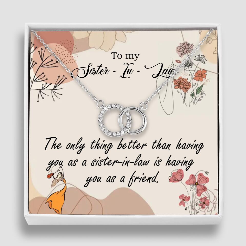 The Only Thing Better Having You as Sister - Necklace Jewelry - Best Gifts For Sister Sister-in-law On Birthdays Welcome - 301IHPVSJE153