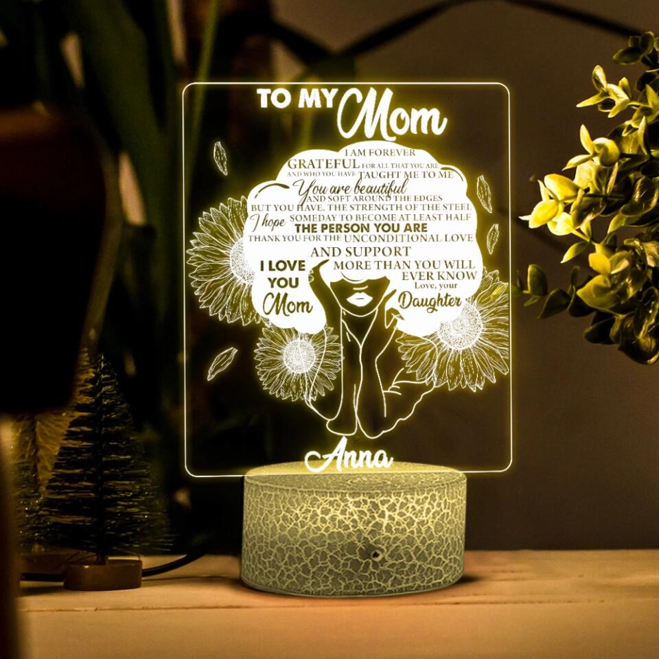 I Am Grateful For All That You Taught Me - Personalized 3D LED Light - Gift For Mom From Daughter
