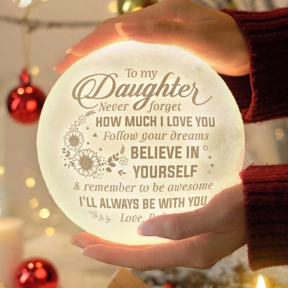 Believe In Yourself & I Will Always Be With You - Personalized 3D Moon Lamp