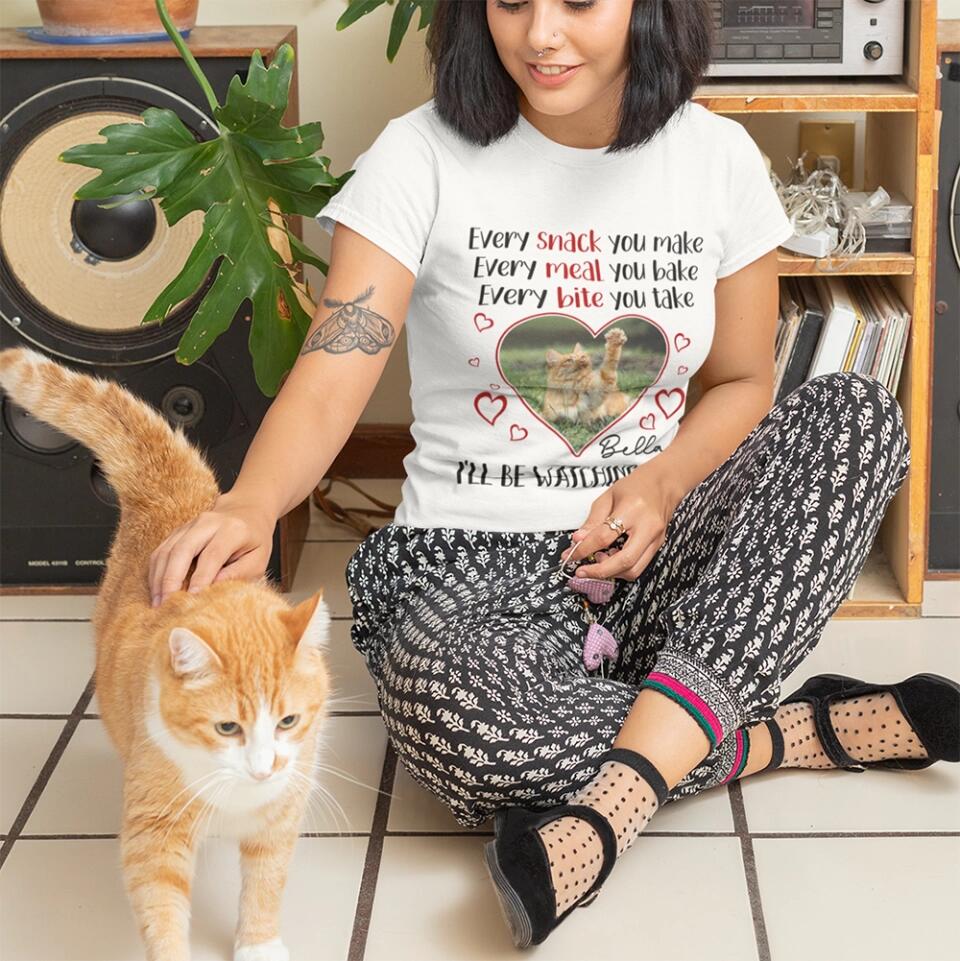 Every Snack You Make Every Meal You Bake - Personalized T-shirt