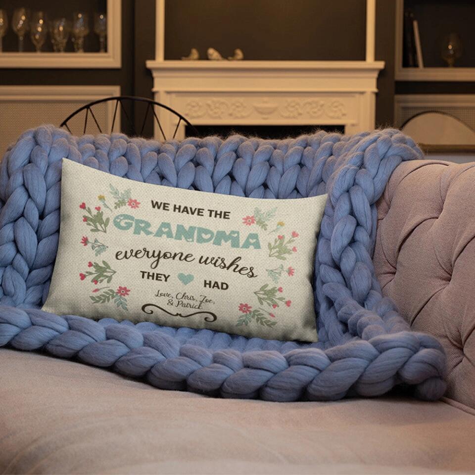 We Have the Mom Everyone Wishes Personalized Rectangle Pillow