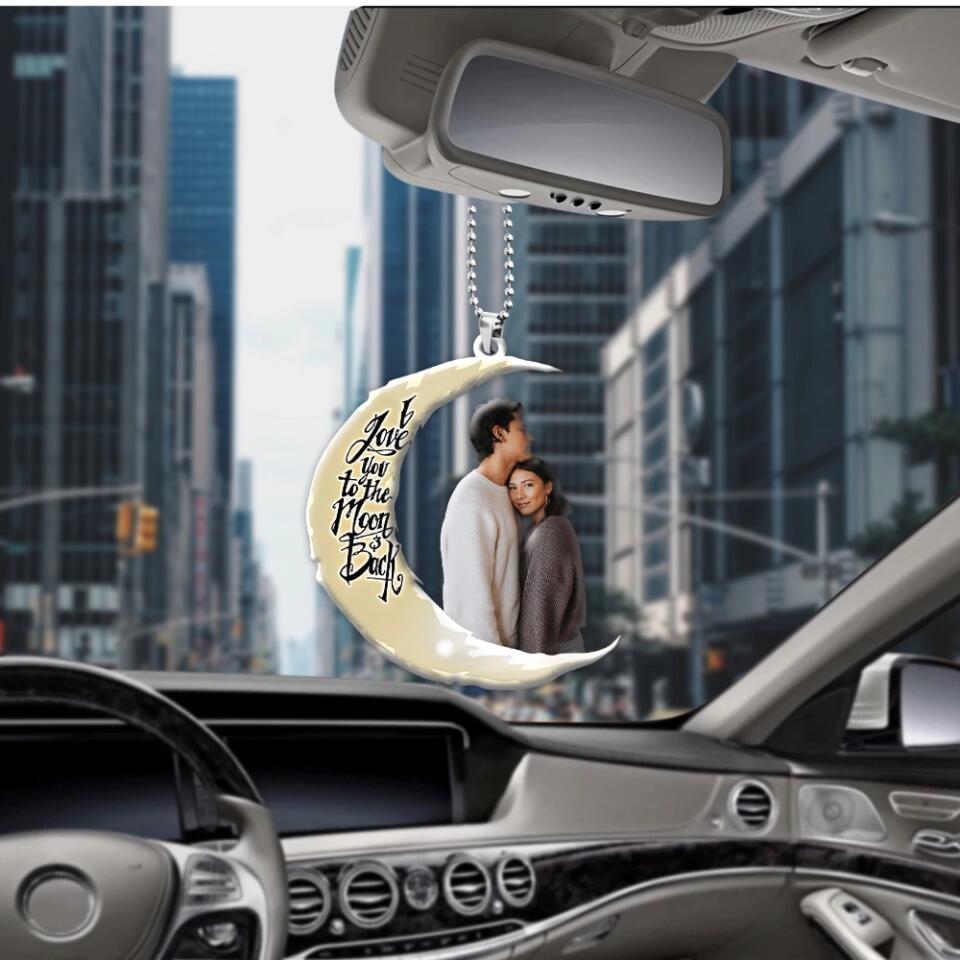 I Love You To The Moon And Back Personalized Photo Car Ornament