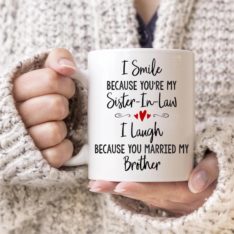 I Smile Because You're My Sister-in-law Daughter-in-law Custom Mug Anniversary Gift