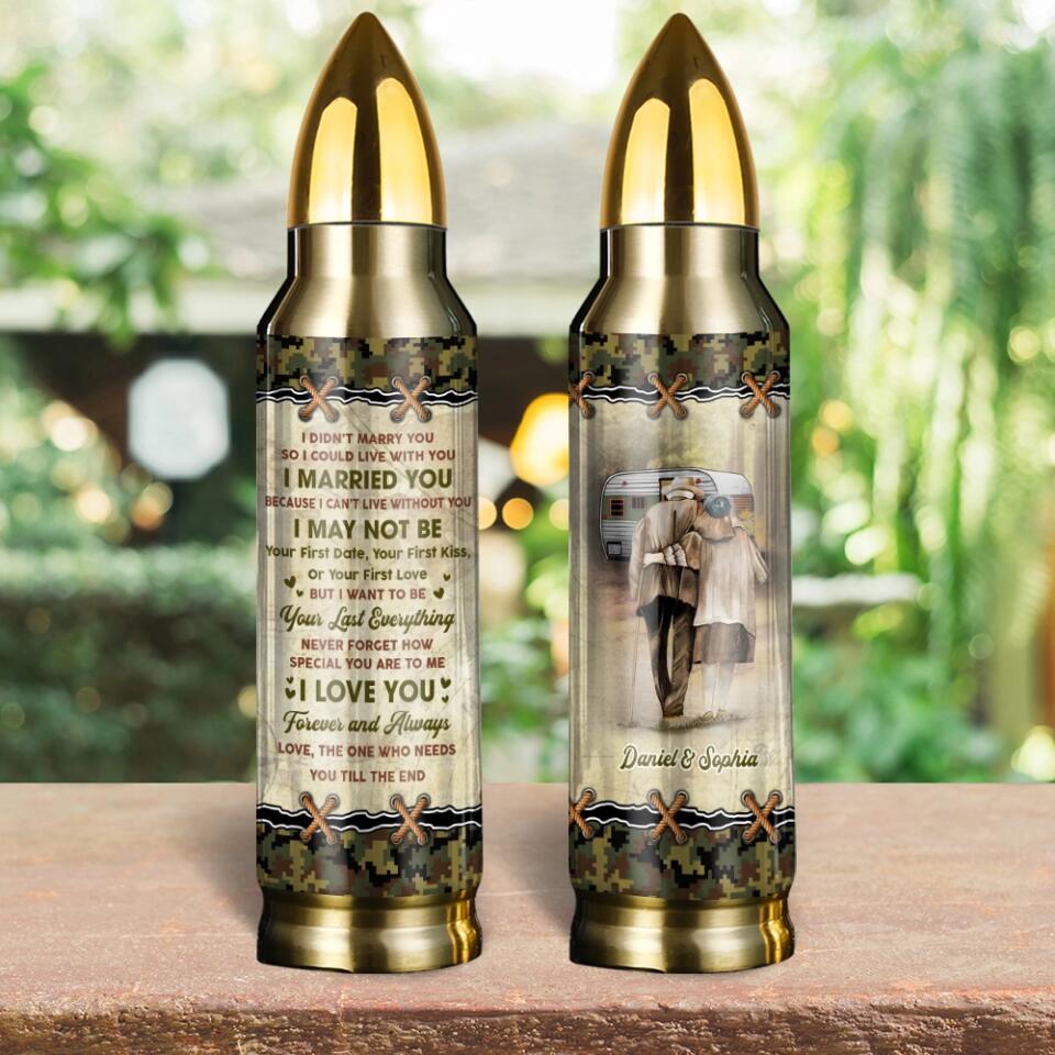 I Didn't Marry You So I Could Live With You I Love You Forever And Always Personalized Bullet Tumbler