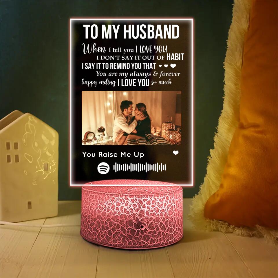Personalized Valentine Gifts - When I Tell You I Love You I Don't Say It Out of Habit - Personalized Night Light