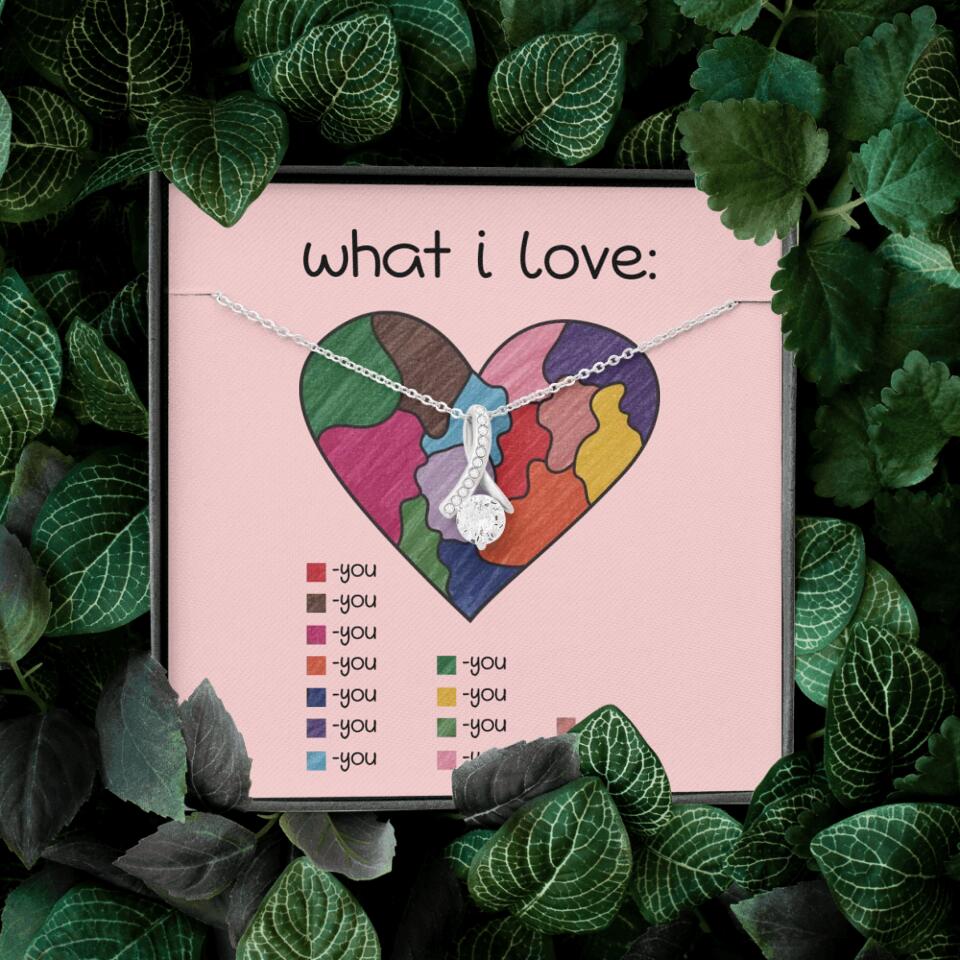 What I Love All I Love Is You Necklace