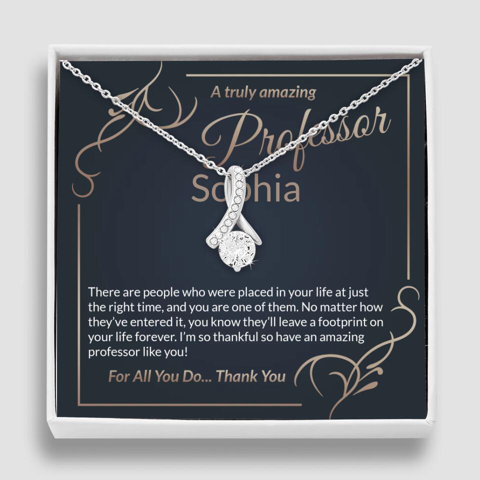 A Truly Amazing Professor, For All You Do Thank You - Custom Name Necklace
