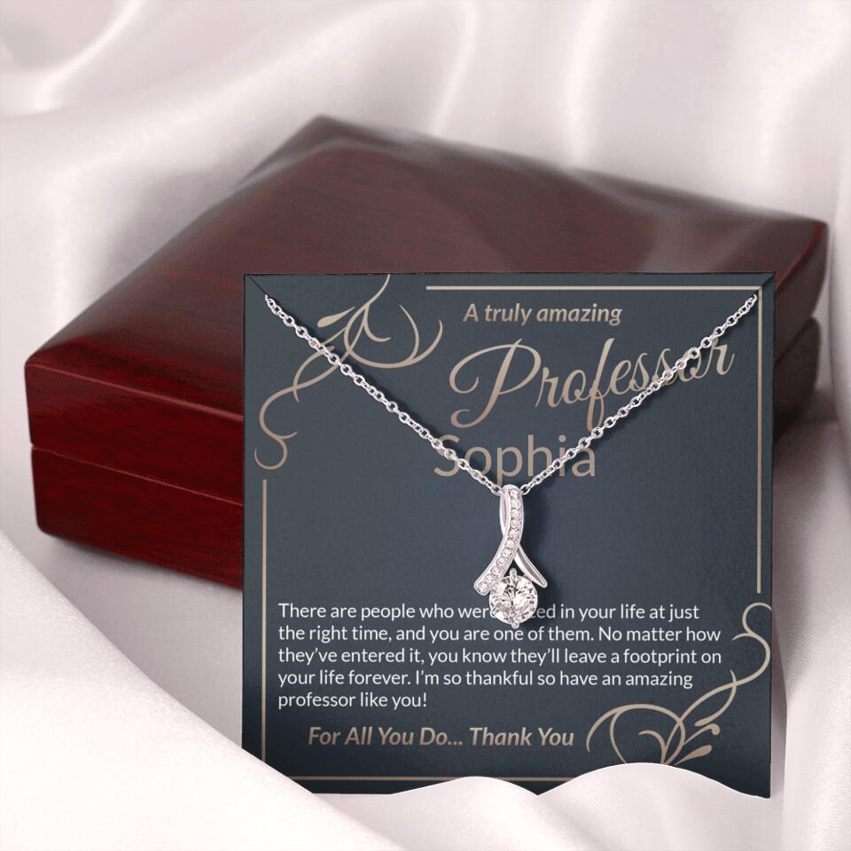 A Truly Amazing Professor, For All You Do Thank You - Custom Name Necklace