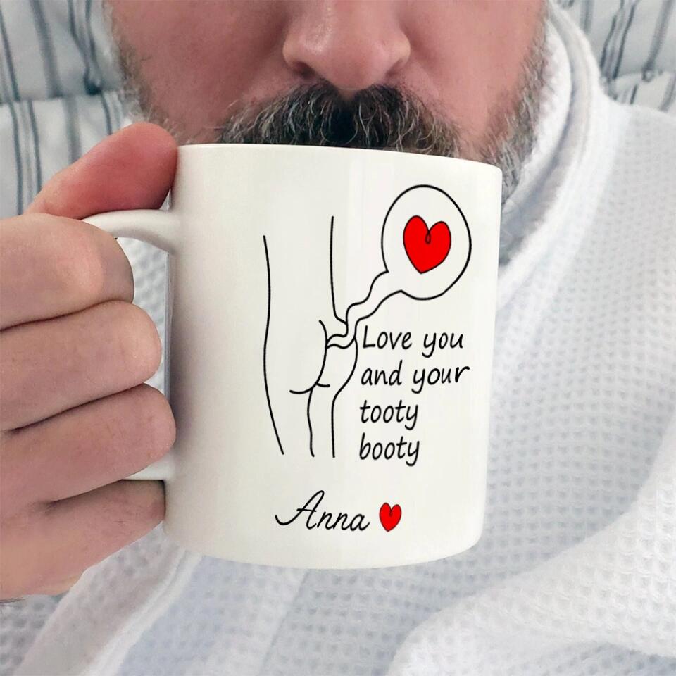 Love You and Your Tooty Booty Personalized Mug