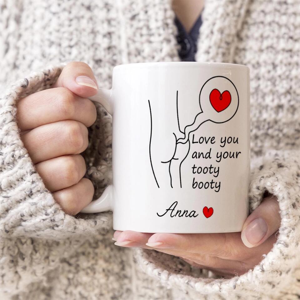 Love You and Your Tooty Booty Personalized Mug