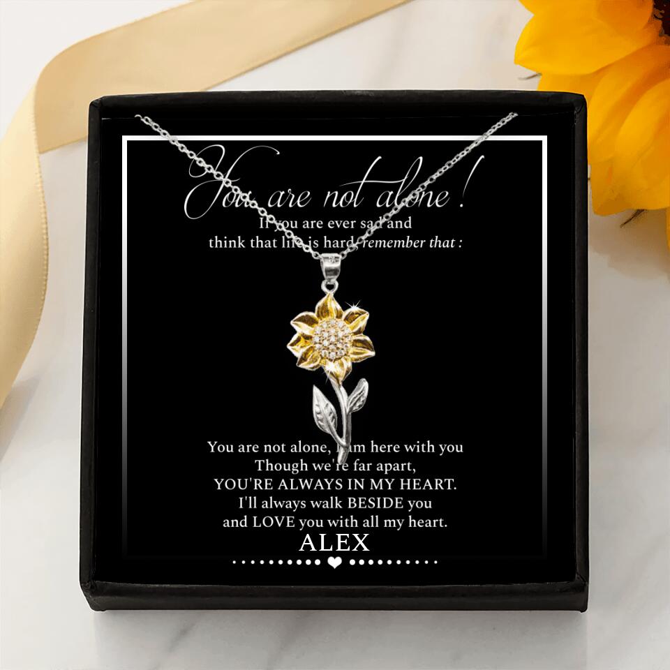 You Are Not Alone Custom Sunflower Necklace Gift For Her
