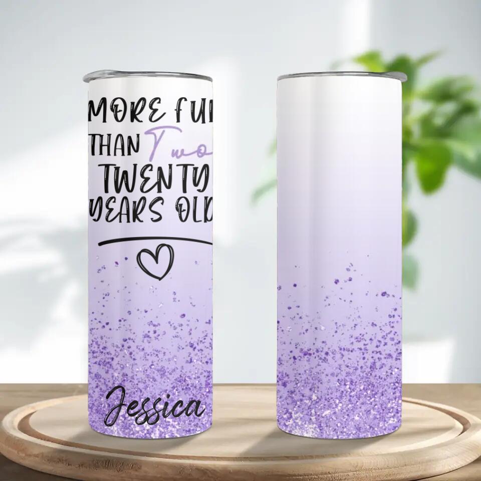 More Fun Than Two-Twenty Five Years Old 50th Birthday Personalized Tumbler
