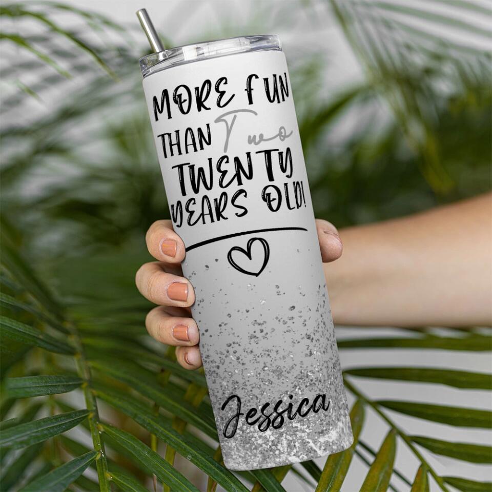 More Fun Than Two-Twenty Five Years Old 50th Birthday Personalized Tumbler