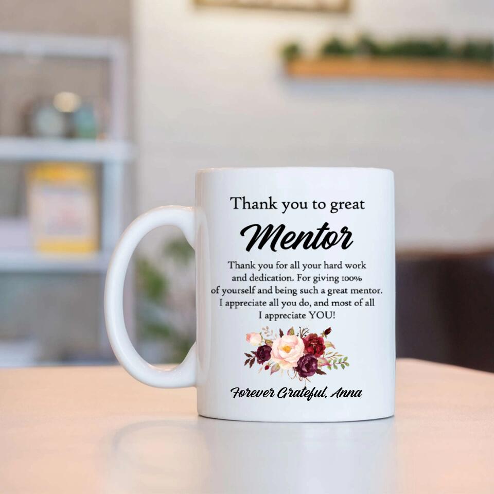 Thank You For All Your Hard Work & Dedication - Personalized White 11oz 15oz Mug - Appreciation Gift For Mentor