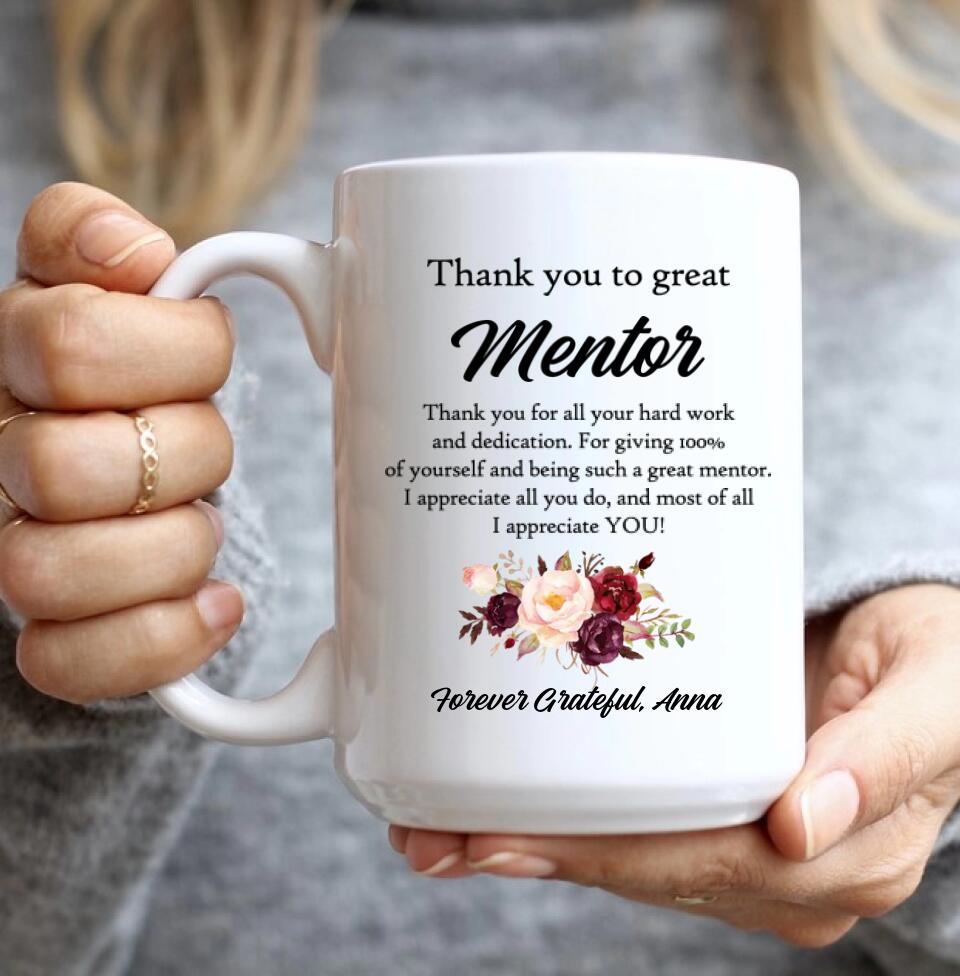 Thank You For All Your Hard Work & Dedication - Personalized White 11oz 15oz Mug - Appreciation Gift For Mentor