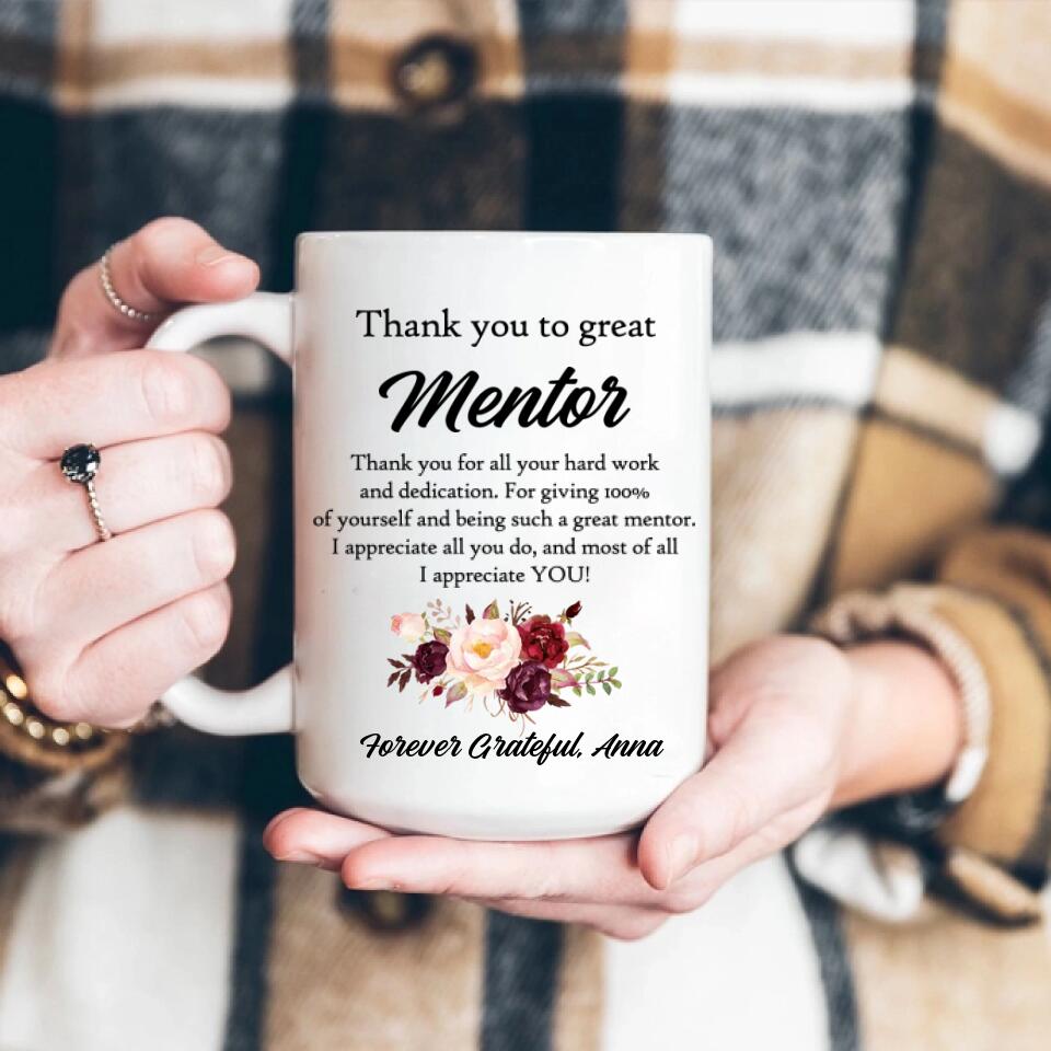 Thank You For All Your Hard Work & Dedication - Personalized White 11oz 15oz Mug - Appreciation Gift For Mentor