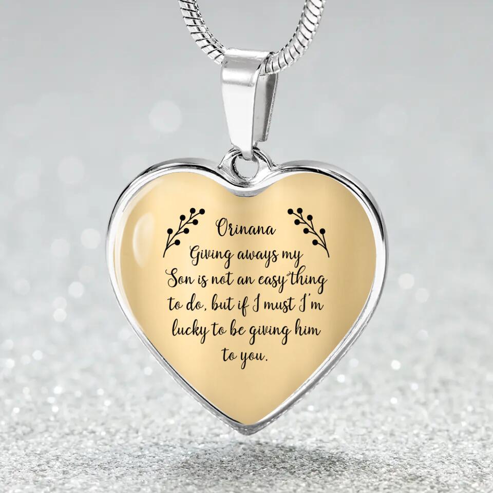 Giving Away My Son is Not an Easy Thing to Do - Heart Jewelry - Heart Luxury Necklace - Custom Name - Wedding Day Keepsake - Daughter in Law Gift From Mother in Law - Son Wedding Shower Gift - 303ICNNPJE314