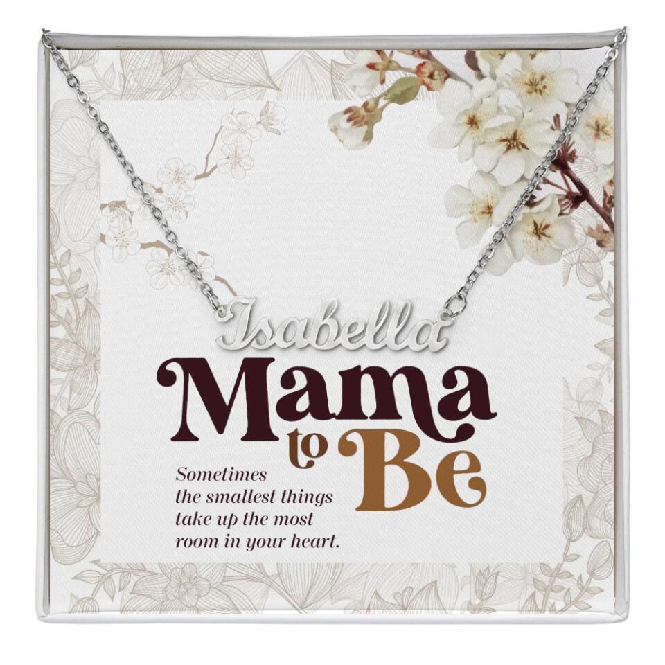 Sometimes The Smallest Things Take Up The Most Room In Your Heart Custom Name Necklace Mama To Be Gifts