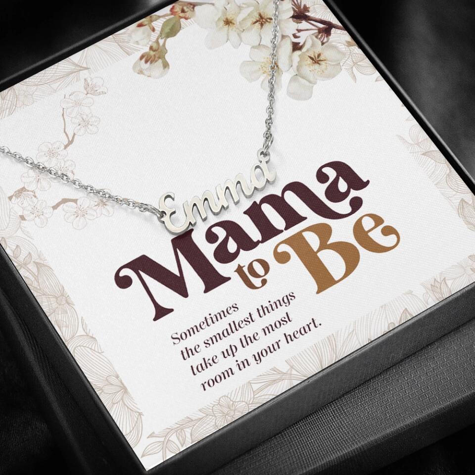 Sometimes The Smallest Things Take Up The Most Room In Your Heart Custom Name Necklace Mama To Be Gifts