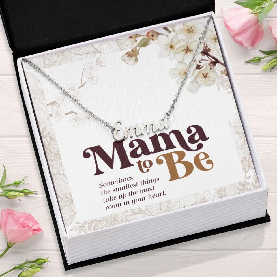 Sometimes The Smallest Things Take Up The Most Room In Your Heart Custom Name Necklace Mama To Be Gifts