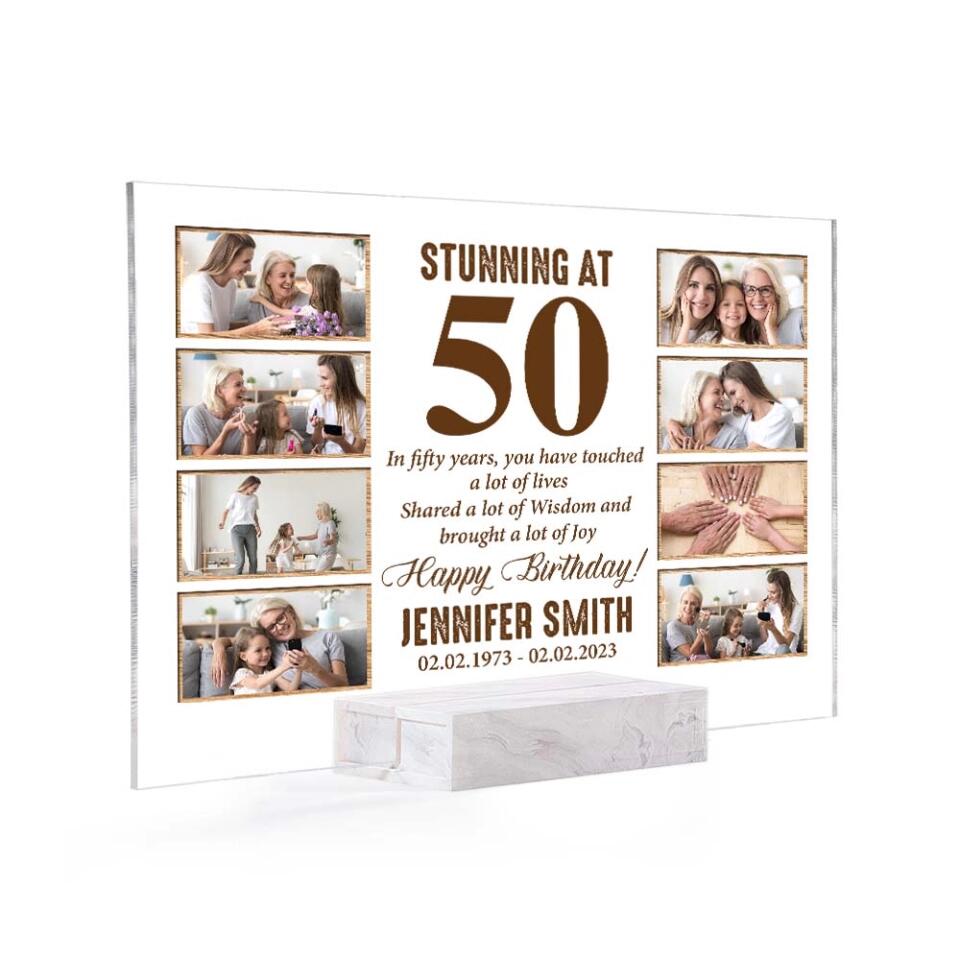 Stunning at 50 In Fifty Years You Have Touched a Lot of Lives - Personalized Acrylic Plaque