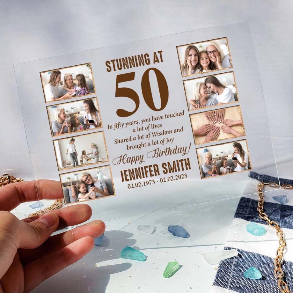 Stunning at 50 In Fifty Years You Have Touched a Lot of Lives - Personalized Acrylic Plaque