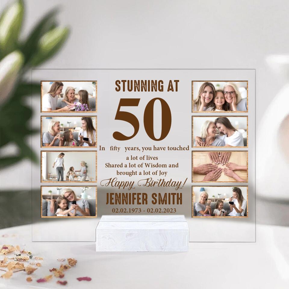 Stunning at 50 In Fifty Years You Have Touched a Lot of Lives - Personalized Acrylic Plaque