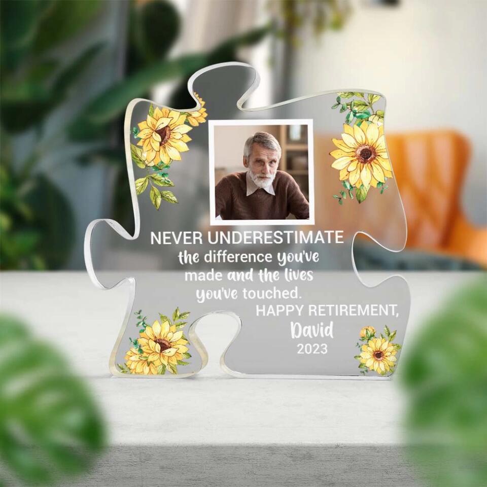 Never Underestimate The Difference You've Made And The Lives You've Touched Personalized Acrylic Plaque