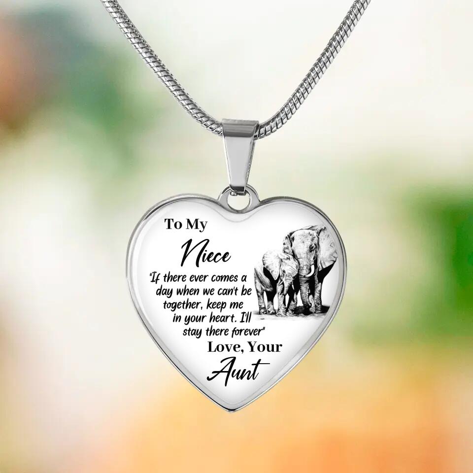 To My Niece If There Ever Comes A Day When We Can't Be Together - Personalized Necklace - Gift For Niece