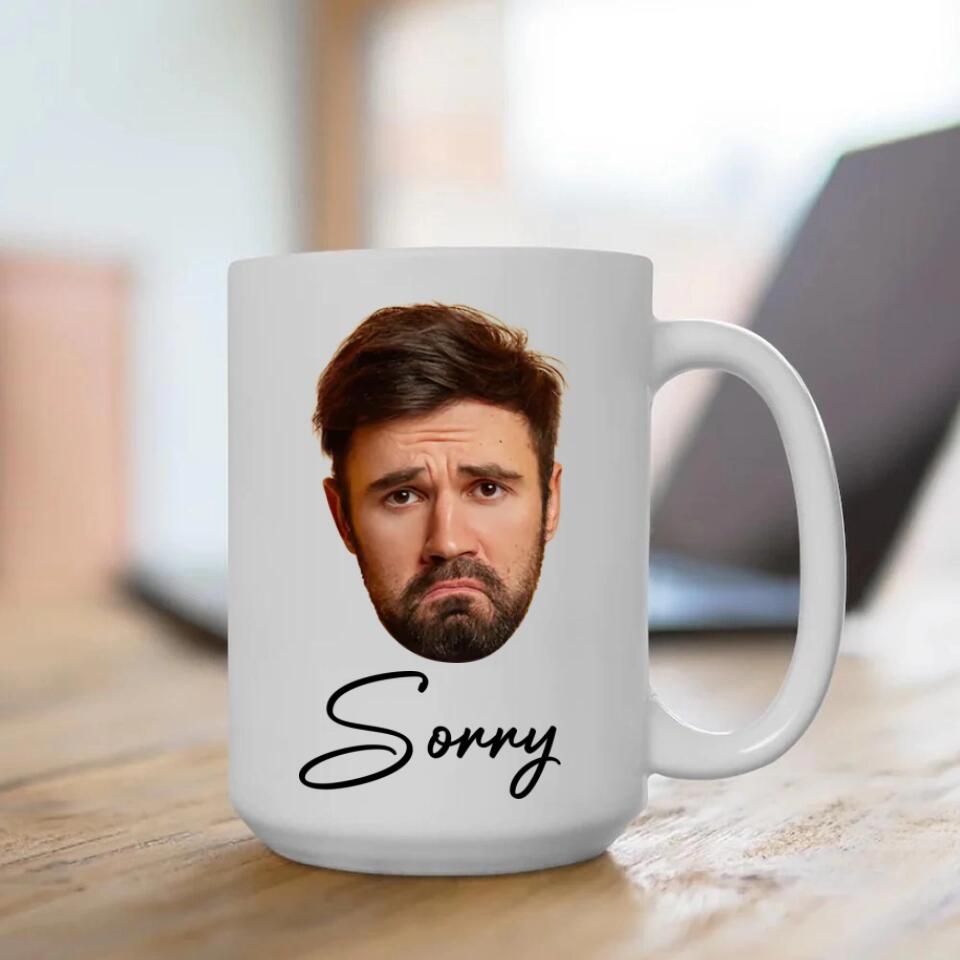 Funny Sorry Gifts Custom Face Mug Best Sorry Gifts For Couple