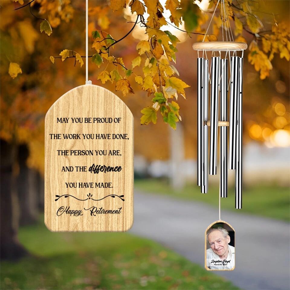 May You Be Proud of the Work You Have Done, Personalized Photo & Name Wind Chimes, Retirement Gift