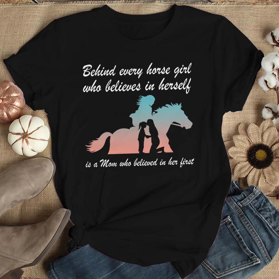 Behind Every Horse Girl/Boy, Who Believes In Herself/Himself Is A Mom - Girl on Horse - Gift for Horse Owners, Lovers
