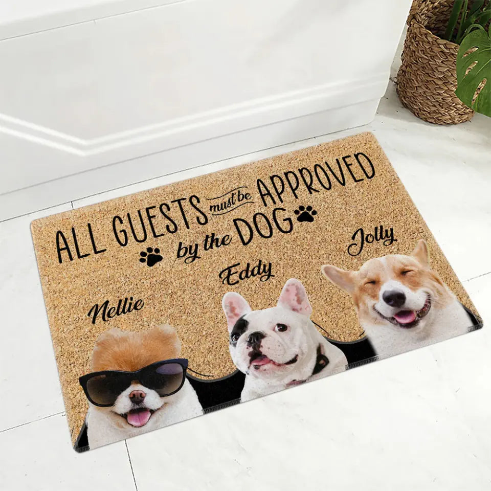 All Guests Must Be Approved By The Dog - Housewarming Gifts - Custom Doormat - Funny Gift For Dog Lovers