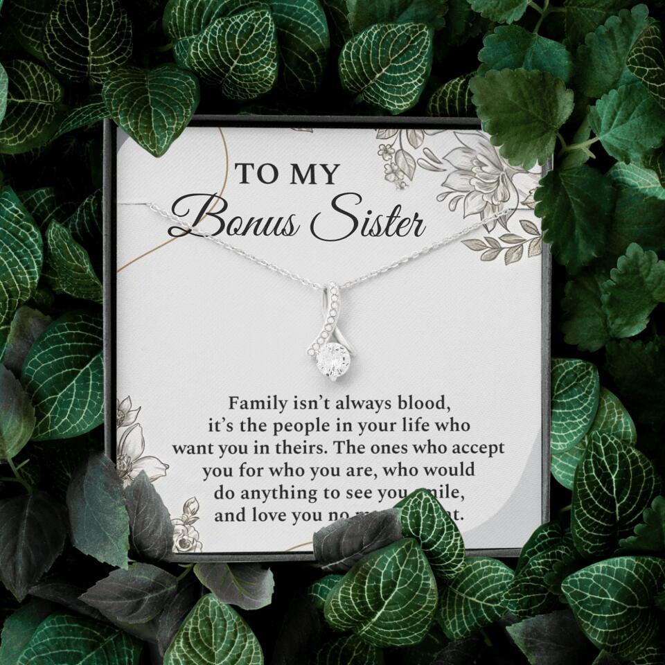 To My Bonus Sister Family Isn't The Blood Personalized Necklace
