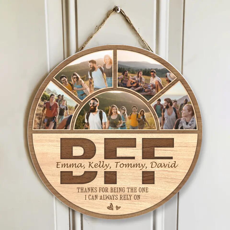 BFF Thanks For Being The One I Can Always Rely On, Personalized Collage Photo Wooden Sign, Gift For Friends