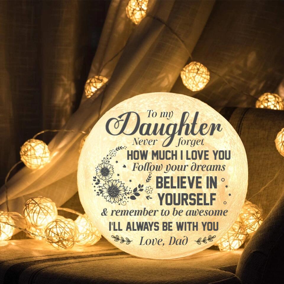 Believe In Yourself & I Will Always Be With You - Personalized 3D Moon Lamp