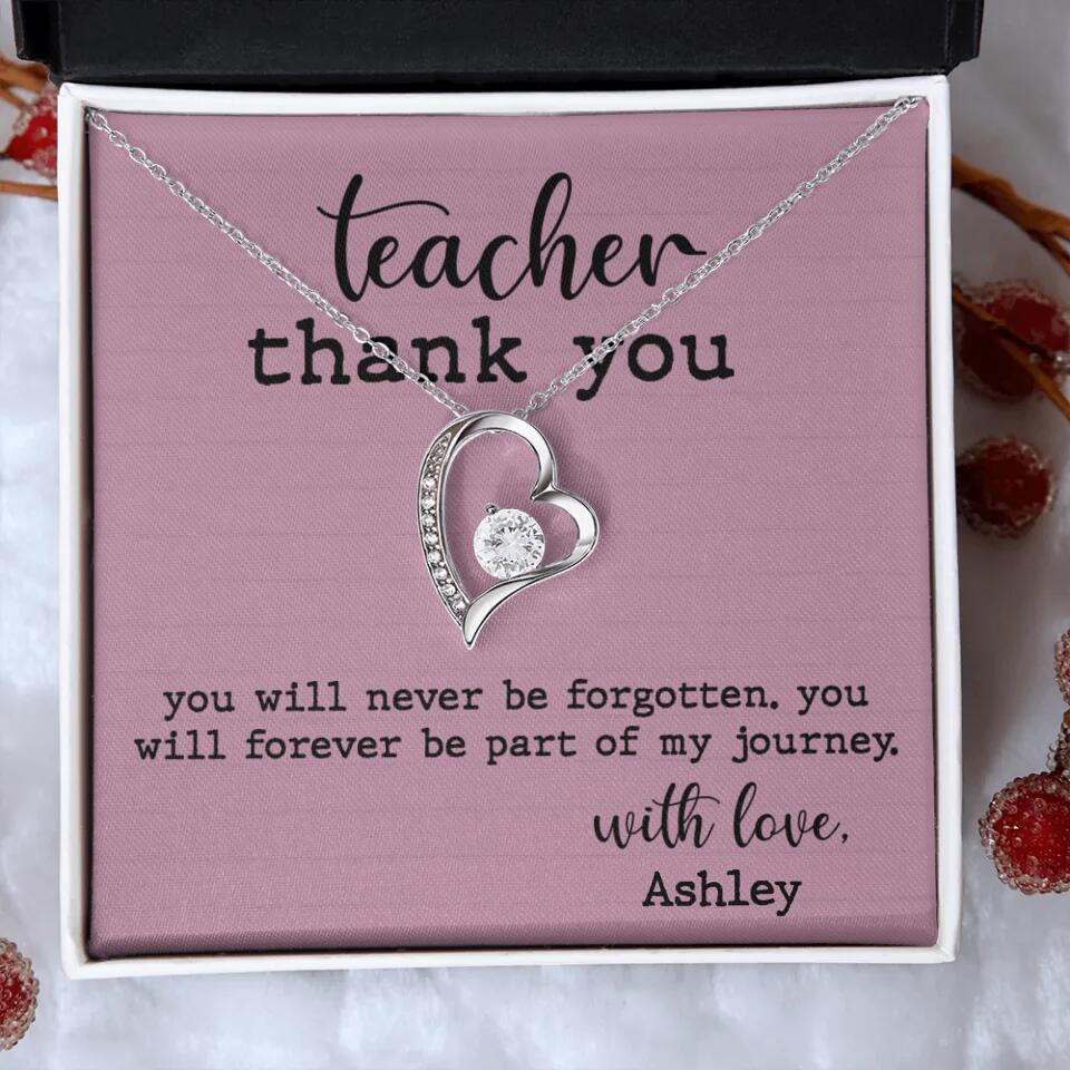 Teacher Thank You You Will Never Be Forgotten - Personalized Necklace
