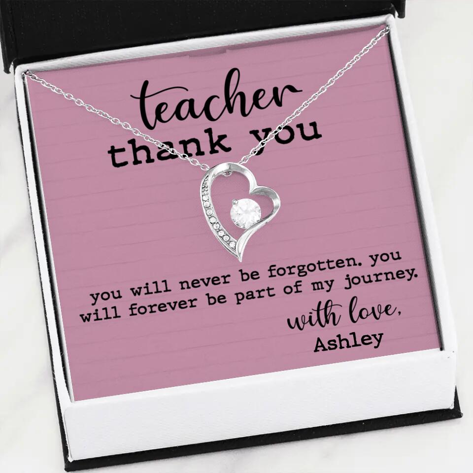 Teacher Thank You You Will Never Be Forgotten - Personalized Necklace