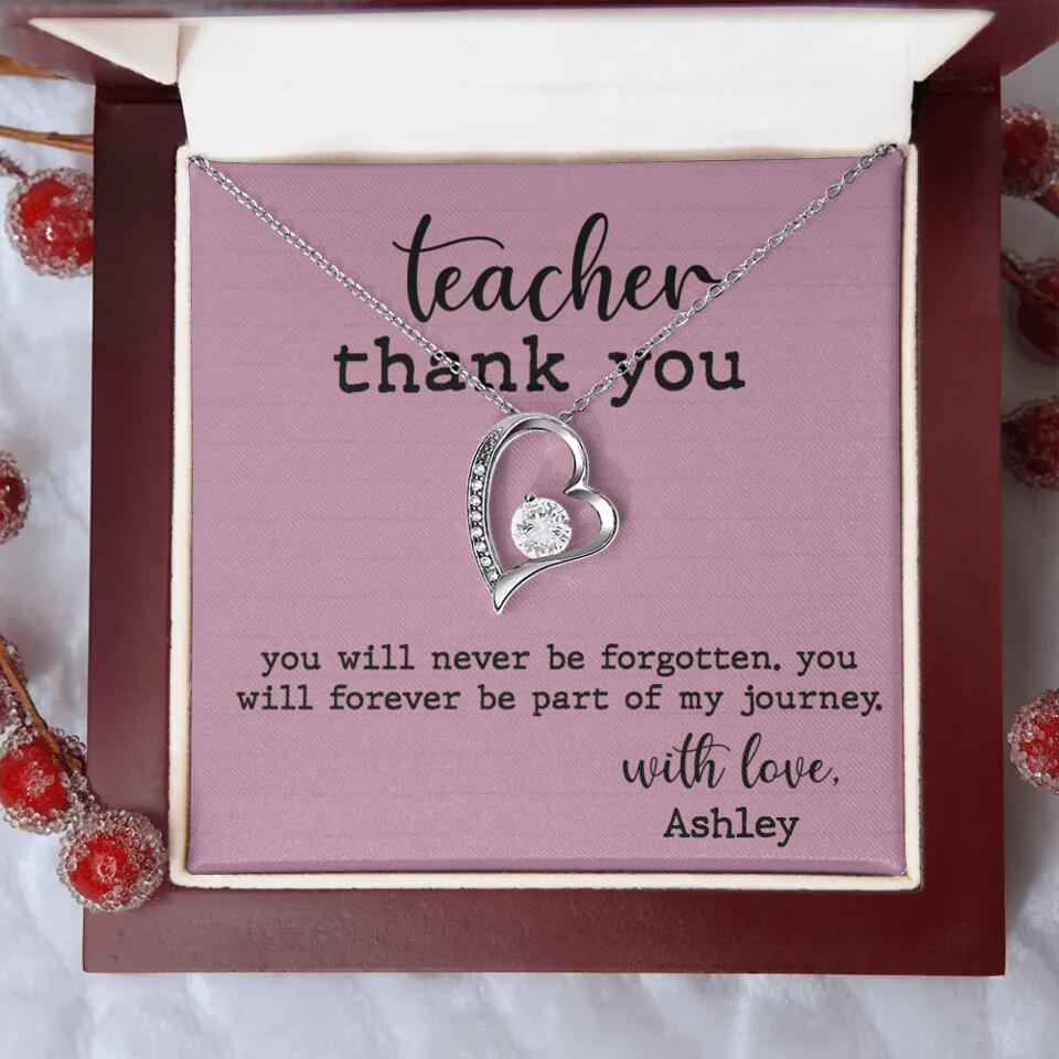 Teacher Thank You You Will Never Be Forgotten - Personalized Necklace