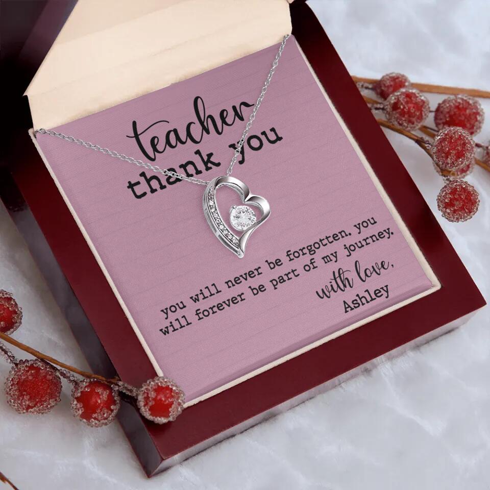 Teacher Thank You You Will Never Be Forgotten - Personalized Necklace