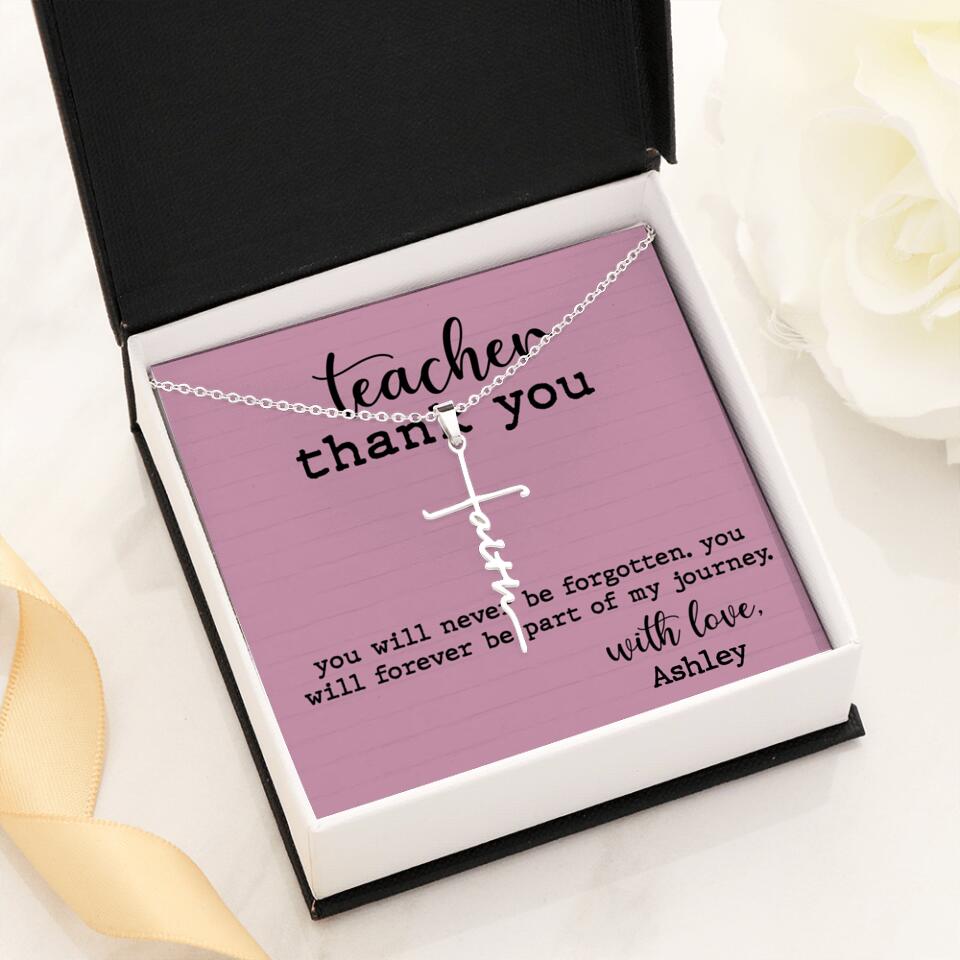 Teacher Thank You You Will Never Be Forgotten - Personalized Necklace