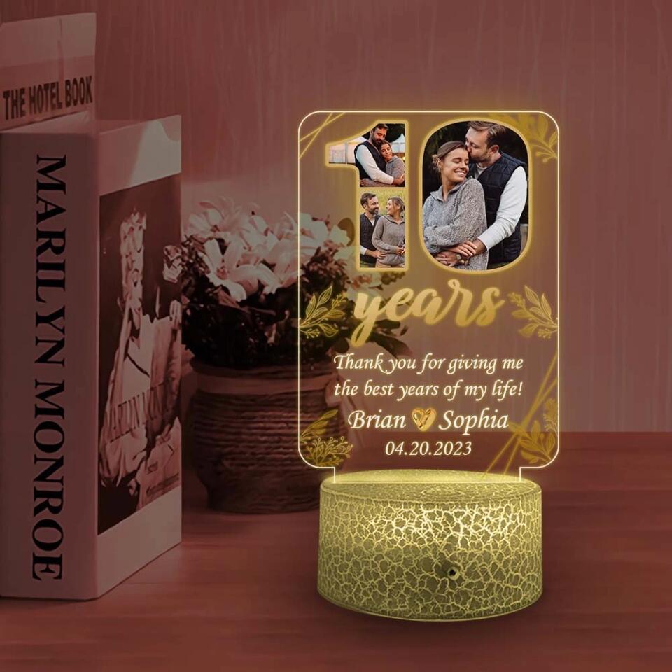 10 Years Thank You For Giving Me The Best Years Of My Life - Personalized 3D LED Light