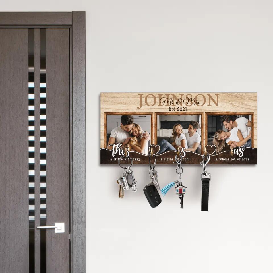 This is Us A Little Bit Crazy - Housewarming Gifts - Custom Key Holder - Anniversary Gift