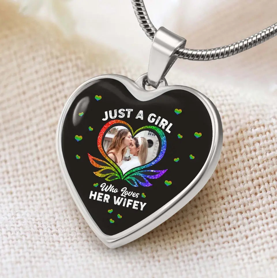 Just A Girl Who Loves Her Wifey - Upload Photo Heart Keychain/Necklace - Best Gift For LGBT Couples For Him/Her For Lesbian/Gay Couples On Anniversary - 304IHPTLJE458
