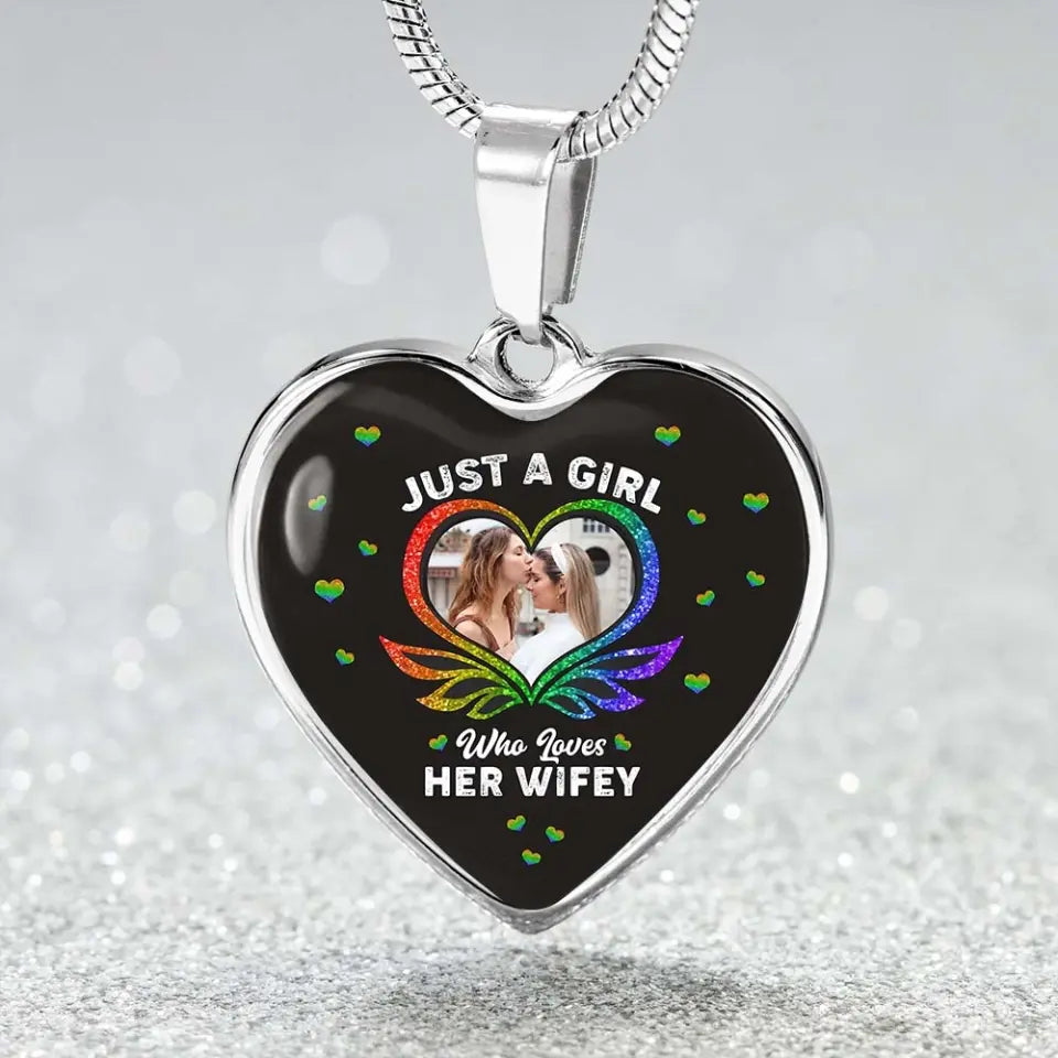 Just A Girl Who Loves Her Wifey - Upload Photo Heart Keychain/Necklace - Best Gift For LGBT Couples For Him/Her For Lesbian/Gay Couples On Anniversary - 304IHPTLJE458