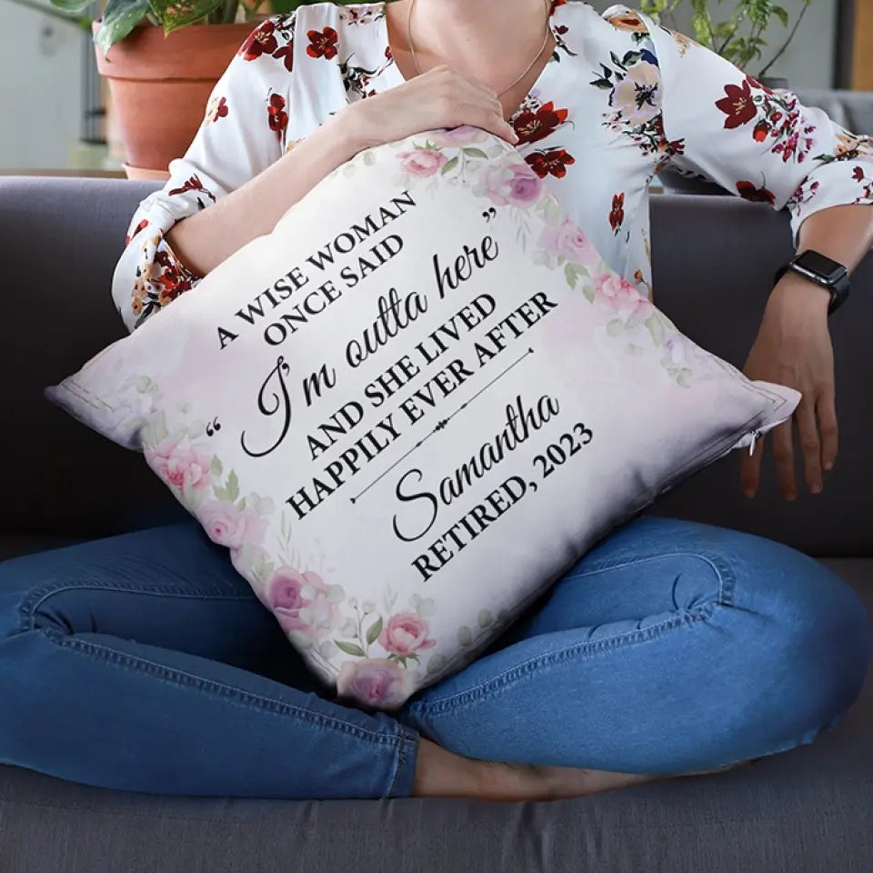 A Wise Woman Once Said Custom Pillow Retirement Gift For Her