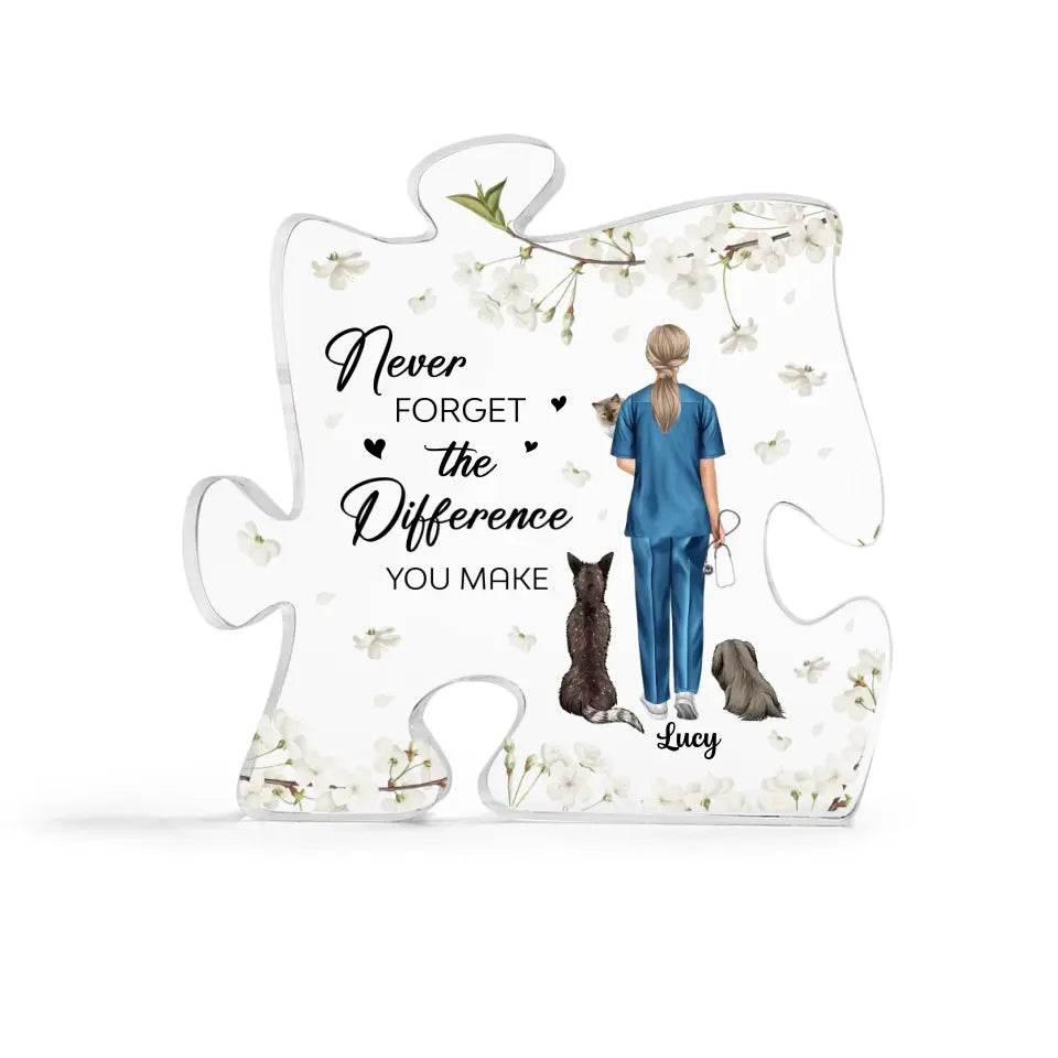 Never Forget The Difference You Make - Puzzle Acrylic Plaque - Gift for Veterinarian