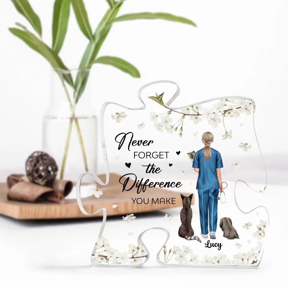 Never Forget The Difference You Make - Puzzle Acrylic Plaque - Gift for Veterinarian