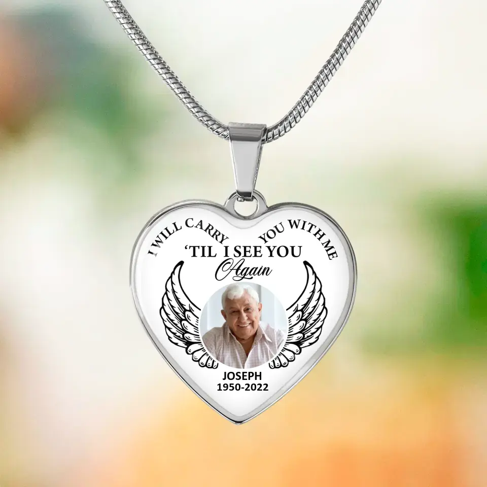 I Will Carry You With Me Till I See You Again Personalized Heart Keychain Necklace